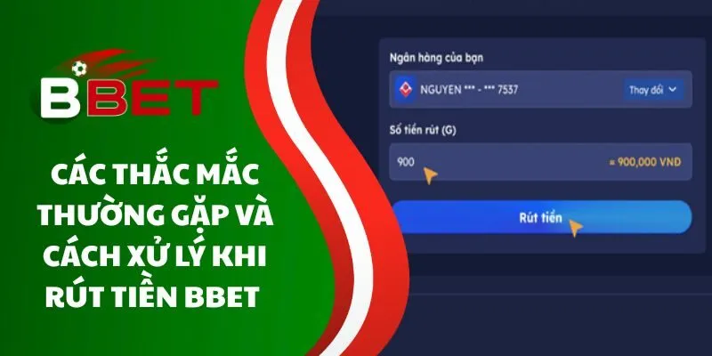 cac-thac-mac-thuong-gap-va-cach-xu-ly-khi-rut-tien-bbet