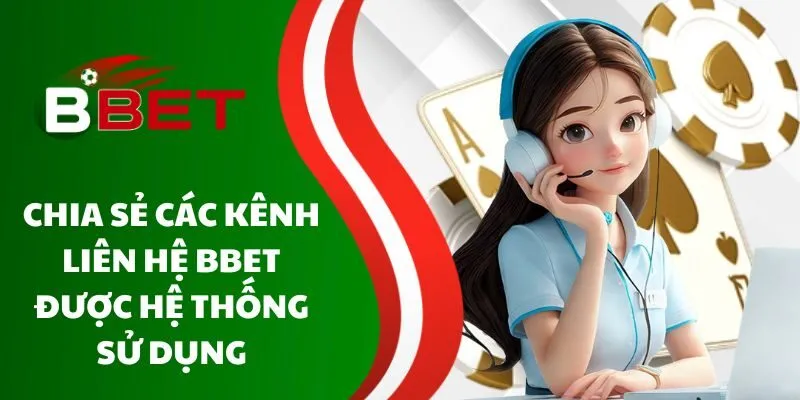 chia-se-cac-kenh-lien-he-bbet-duoc-he-thong-su-dung