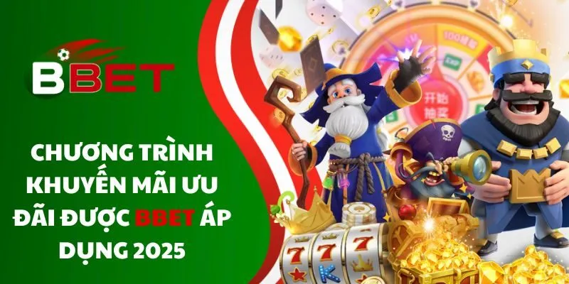 chuong-trinh-khuyen-mai-uu-dai-duoc-bbet-ap-dung-2025