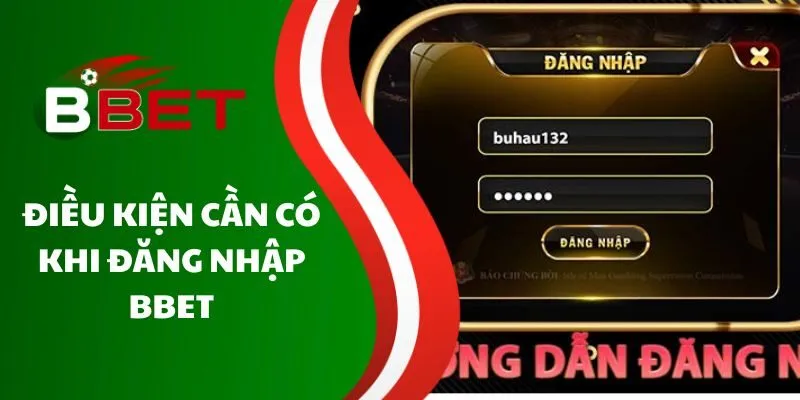 dieu-kien-can-co-khi-dang-nhap-bbet