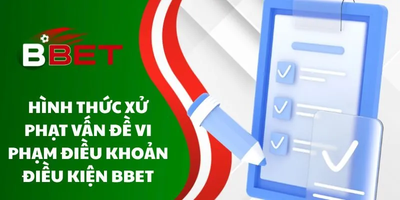 hinh-thuc-xu-phat-van-de-vi-pham-dieu-khoan-dieu-kien-bbet