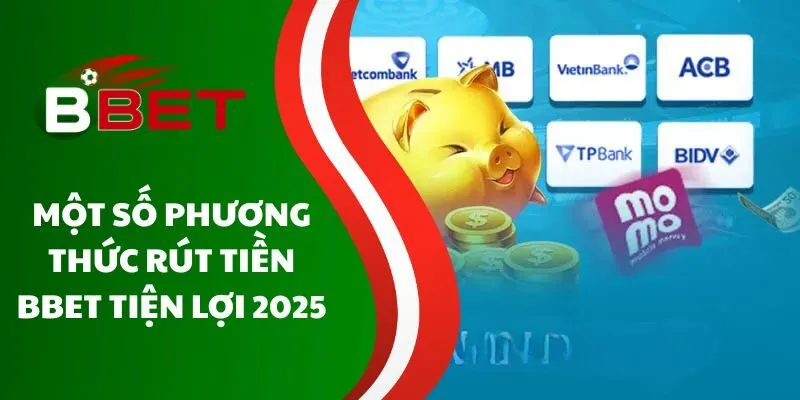 mot-so-phuong-thuc-rut-tien-bbet-tien-loi-2025