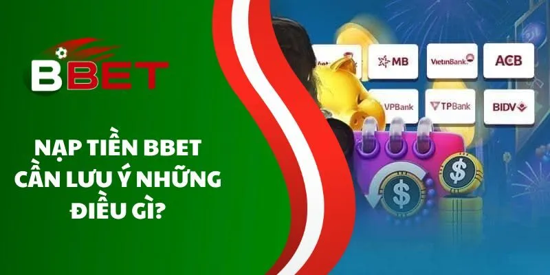 nap-tien-bbet-can-luu-y-nhung-dieu-gi