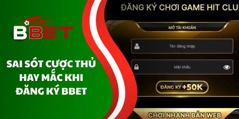 sai-sot-cuoc-thu-hay-mac-khi-dang-ky-bbet