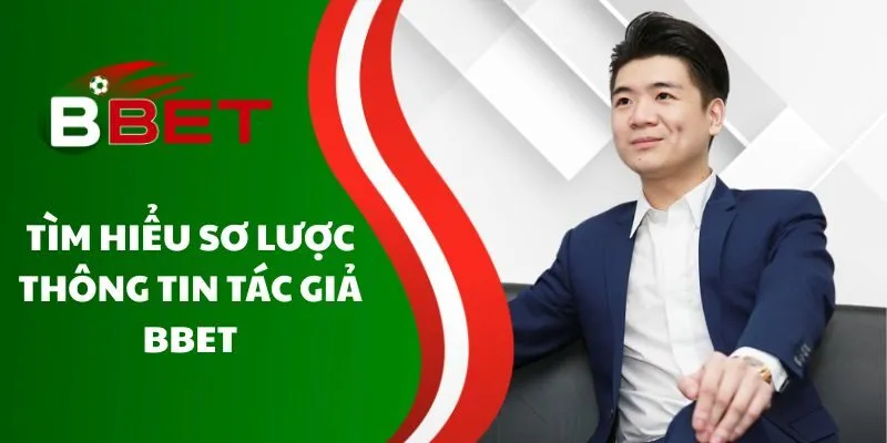 tim-hieu-so-luoc-thong-tin-tac-gia-bbet