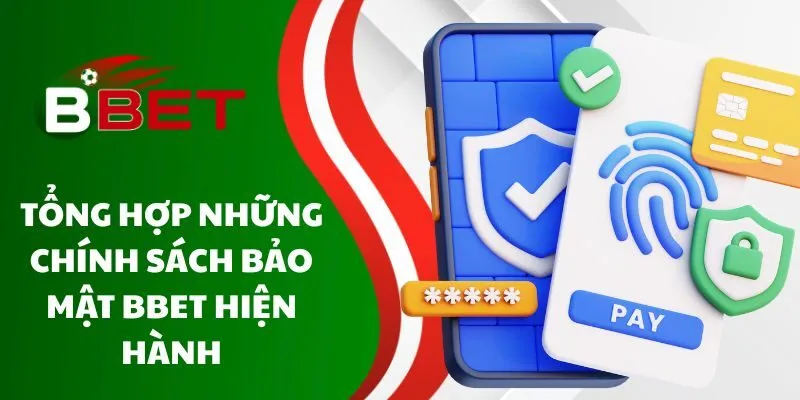 tong-hop-nhung-chinh-sach-bao-mat-bbet-hien-hanh