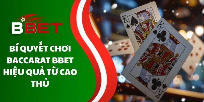 bi-quyet-choi-baccarat-bbet-hieu-qua-tu-cao-thu