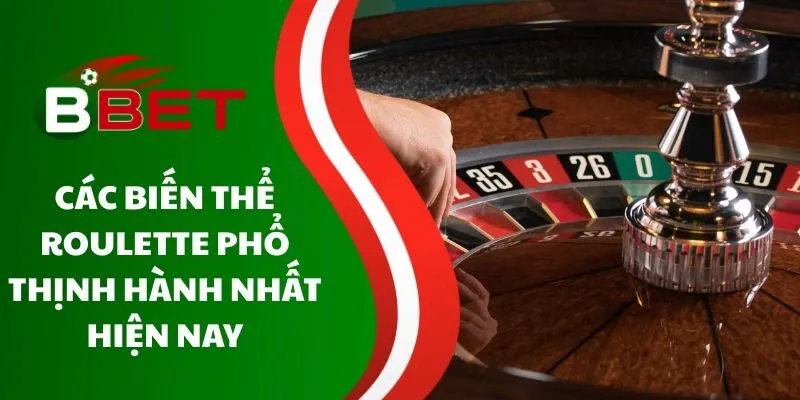 cac-bien-the-roulette-pho-thinh-hanh-nhat-hien-nay