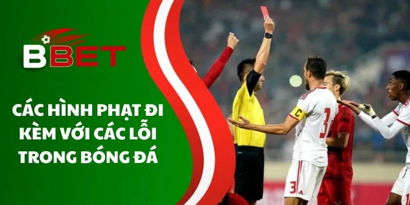 cac-hinh-phat-di-kem-voi-cac-loi-trong-bong-da