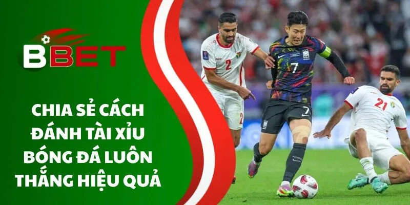 chia-se-cach-danh-tai-xiu-bong-da-luon-thang-hieu-qua