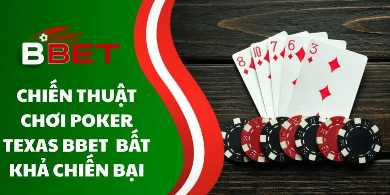 chien-thuat-choi-poker-texas-bbet-bat-kha-chien-bai