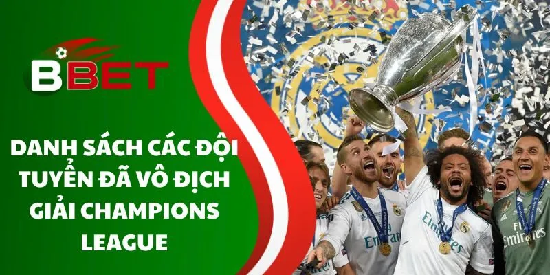 danh-sach-cac-doi-tuyen-da-vo-dich-giai-champions-league
