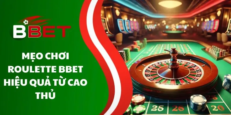 meo-choi-roulette-bbet-hieu-qua-tu-cao-thu