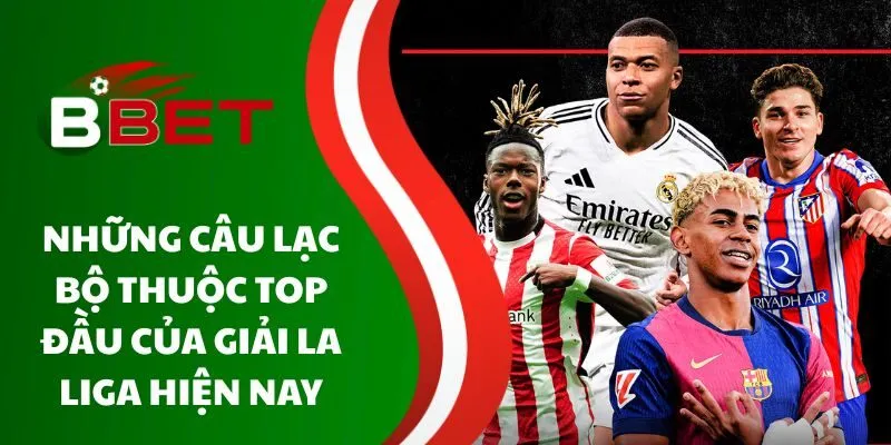 nhung-cau-lac-bo-thuoc-top-dau-cua-giai-la-liga-hien-nay
