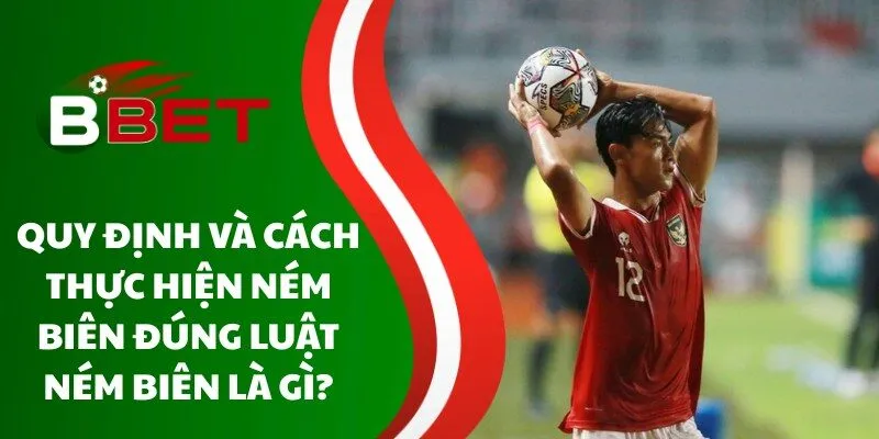 quy-dinh-va-cach-thuc-hien-nem-bien-dung-luat-nem-bien-la-gi