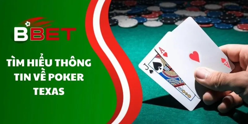 tim-hieu-thong-tin-ve-poker-texas